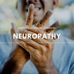 Neuropathy Causes Natural Remedies