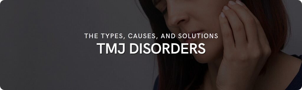 TMJ disorder types causes solutions