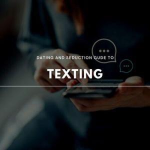 dating seduction guide to texting