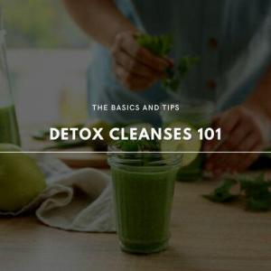 detox cleanses 101