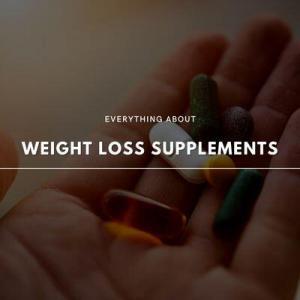 everything about weight loss supplements