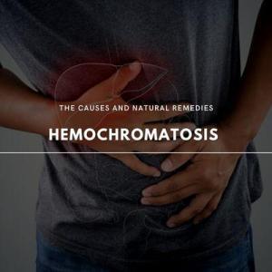 Hemochromatosis causes natural remedies
