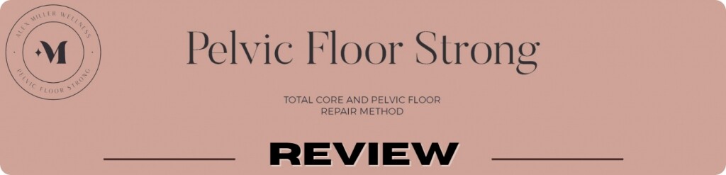 pelvic floor strong system review
