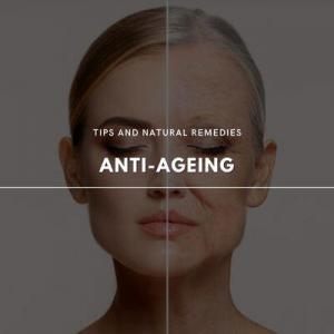anti-ageing tips and natural remedies