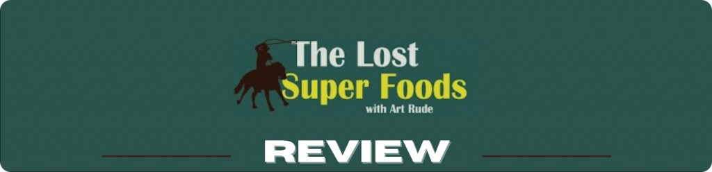 The Lost Super Foods Review