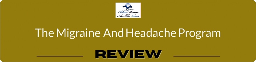 The Migraine and Headache Program Review