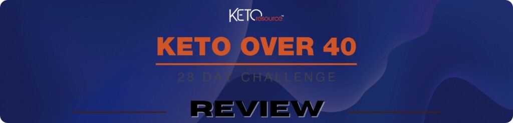 Keto Over Forty 28 Day Challenge Review