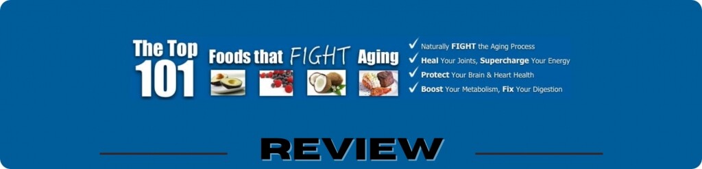Top 101 Foods That fight aging review