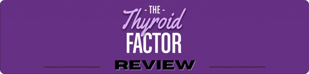 the thyroid factor review