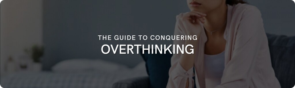 conquering overthinking 101